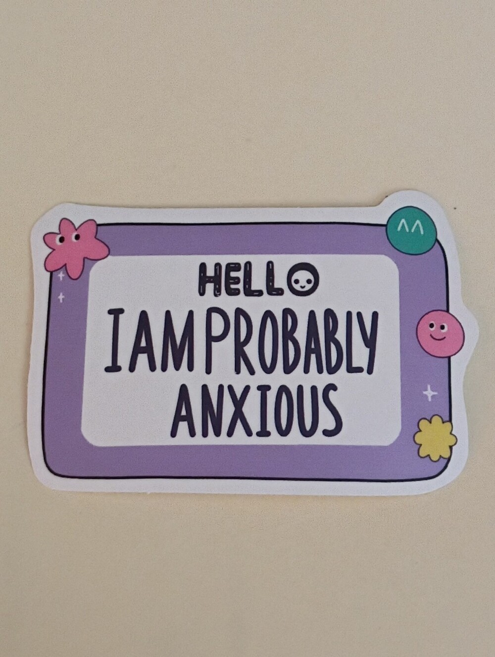10/$10 Sticker Decal - Purple Outlined Name Tag 'Hello I Am Probably Anxious' 2